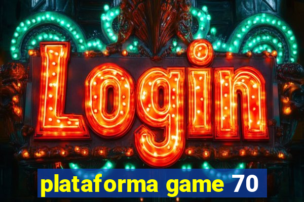 plataforma game 70